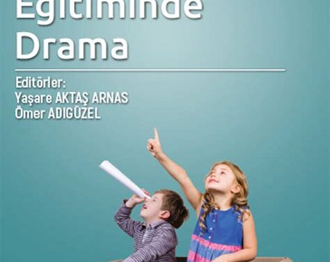 Dil Eğitiminde Drama ve Rol Oyunlarının Önemi