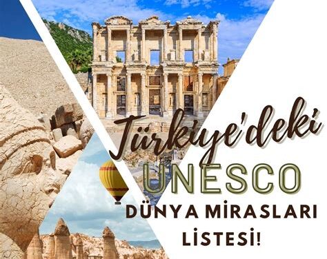 Unesco Dünya Mirasları: Keşfedilmeyi Bekleyen Yerler