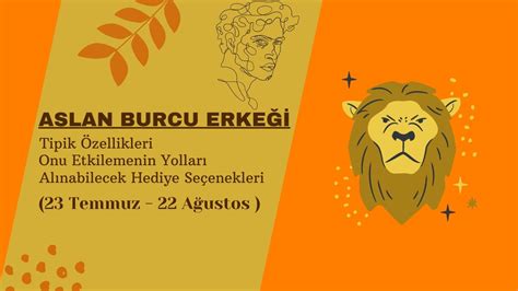 Aslan burcu erkeğinin zaafları