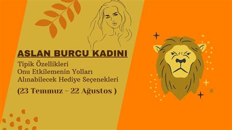 Aslan burcu kadınının zaafları